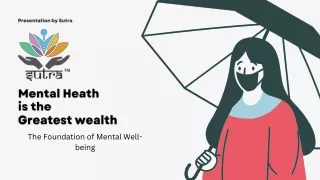 Mental Heath is the Greatest wealth. The Foundation of Mental Well-being