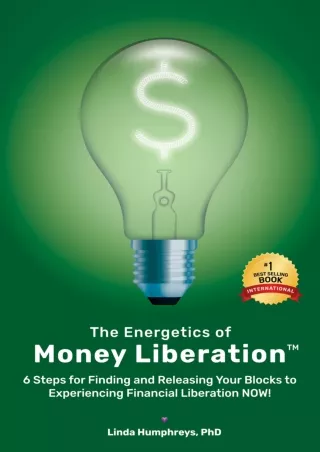 READ [PDF] The Energetics of Money Liberation: 6 Steps for Finding and Releasing Your Blocks to Experiencing Financial L