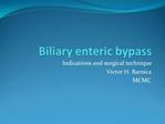 Biliary enteric bypass