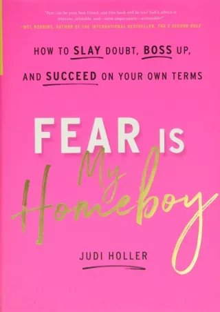 Read ebook [PDF] Fear Is My Homeboy: How to Slay Doubt, Boss Up, and Succeed on Your Own Terms