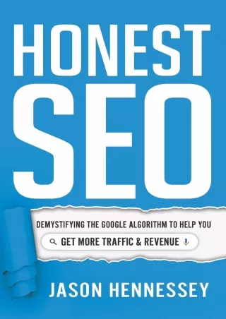 get [PDF] Download Honest SEO: Demystifying the Google Algorithm To Help You Get More Traffic and Revenue