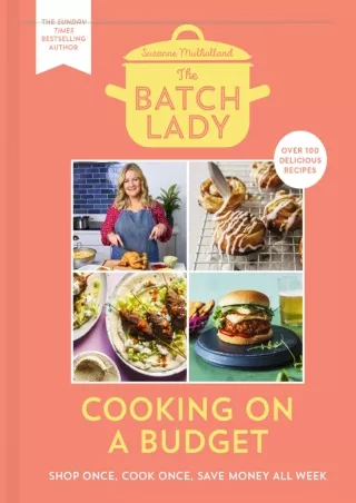 ?DOWNLOAD/PDF?  The Batch Lady: Cooking on a Budget: Unlock the power of batch-c