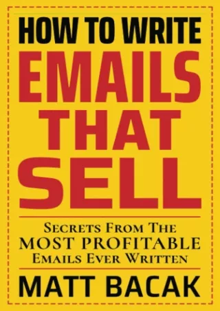 [❤READ⚡ ✔Download⭐]  How To Write Emails That Sell: Secrets From The Most Profit