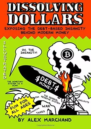 PDF/❤READ⚡/✔Download⭐  Dissolving Dollars: Exposing The Debt-Based Insanity Behi