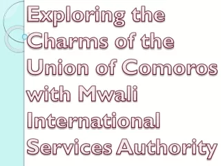 Exploring the Charms of the Union of Comoros with Mwali International Services
