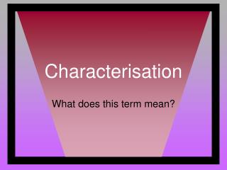 Characterisation