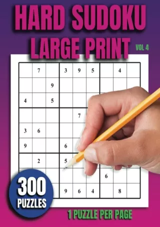 DOWNLOAD/PDF Hard Sudoku Large Print: Volume 4 - 300 Puzzles, 1 Puzzle Per Page - Answers