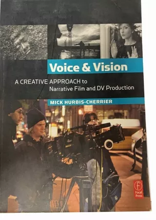 Read ebook [PDF] Voice and Vision: A Creative Approach to Narrative Film and DV Production