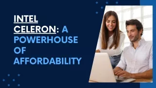 Intel Celeron: A Powerhouse of Affordability