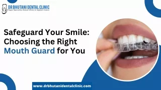 Safeguard Your Smile: Choosing the Right Mouth Guard for You