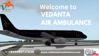 Select Vedanta Air Ambulance Service in Mumbai for Advanced Medical Machines