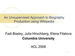 An Unsupervised Approach to Biography Production using Wikipedia