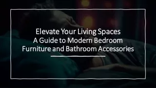 Elevate Your Living Spaces_ A Guide to Modern Bedroom Furniture and Bathroom Accessories_