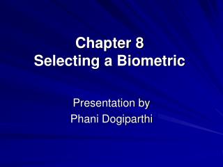 Chapter 8 Selecting a Biometric