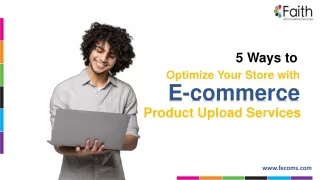 5 Ways to Optimize Your Store with E-commerce Product Upload Services