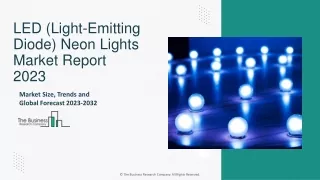 LED (Light-Emitting Diode) Neon Lights Market Size, Share, Growth Forecast 2032