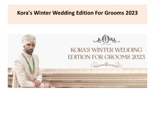 Kora's Winter Wedding Edition For Grooms 2023