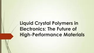 Liquid Crystal Polymers Market Size is projected to reach USD 2.6 Billion by 203