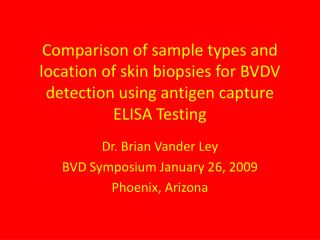 Comparison of sample types and location of skin biopsies for BVDV detection using antigen capture ELISA Testing