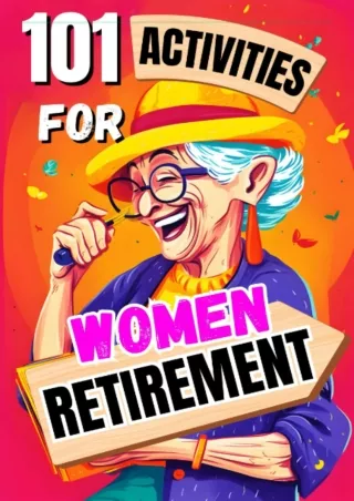 [PDF ✔Read❤ ONLINE]  Retirement Gifts For Women: 101 Empowering Activities for W