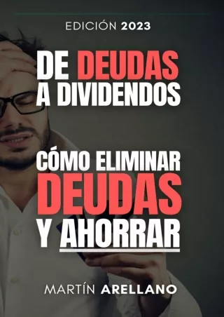 √PDF_  De Deudas a Dividendos: Cómo Eliminar Deudas y Ahorrar: Guía práctica par