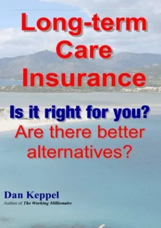 [✔Read❤ ⭐DOWNLOAD⭐]  Long-term Care Insurance: Is it right for you? Are there be