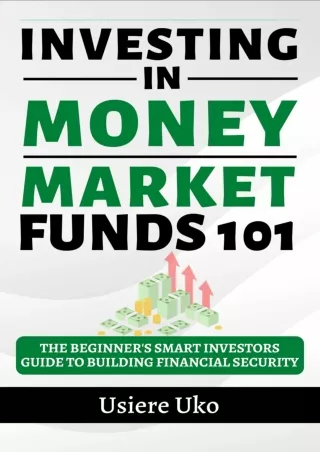 PDF/✔Read❤/⭐DOWNLOAD⭐  Investing in Money Market Funds 101: The Beginner's Smart