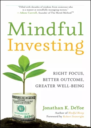 ⭐DOWNLOAD⭐/PDF  Mindful Investing: Right Focus, Better Outcome, Greater Well-Bei