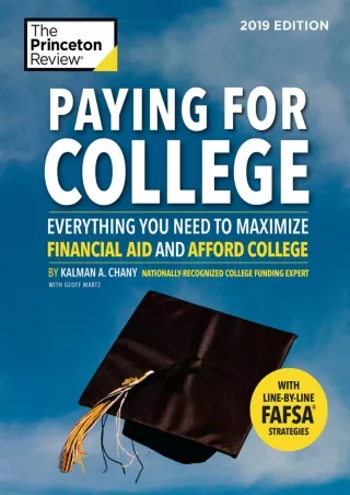 ✔Read❤ [PDF]  Paying for College, 2019 Edition: Everything You Need to Maximize