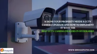 8 Signs Your Property Needs a CCTV Camera Upgrade and How to Implement It with the Best CCTV Camera Dealers in Hyderabad