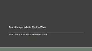 Best skin specialist in Madhu Vihar