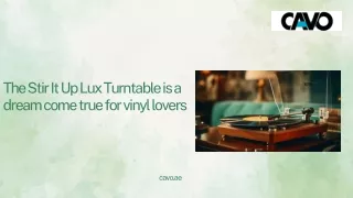 The Stir It Up Lux Turntable is a dream come true for vinyl lovers