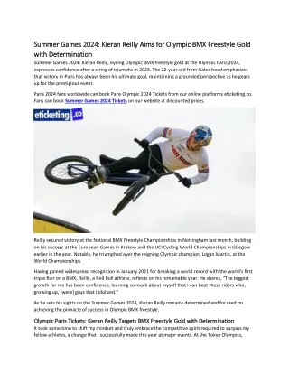 Summer Games 2024 Kieran Reilly Aims for Olympic BMX Freestyle Gold with Determination