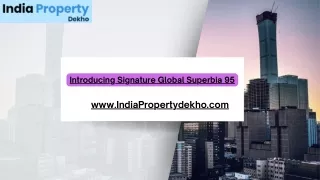 Introducing Signature Global Superbia 95