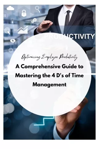 Optimizing Employee Productivity A Comprehensive Guide to Mastering the 4 D's of Time Management