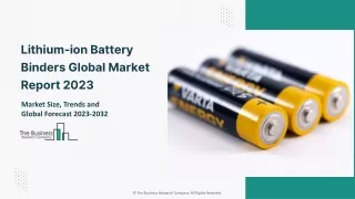 Global Lithium-ion Battery Binders Market Trends And Growth Rate By 2032