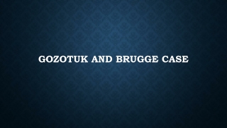 Gozotuk and Brugge case