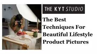 The Best Techniques For Beautiful Lifestyle Product Pictures