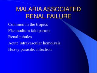 MALARIA ASSOCIATED RENAL FAILURE