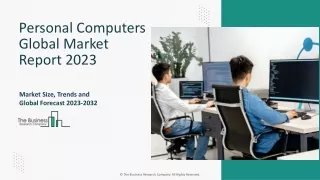 Personal Computers Wall Market Segments 2023-2032 | Size, Share And Insights