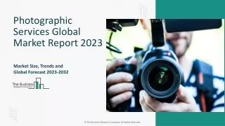 Photographic Services Market Size, Restraints, Drivers, Trends And Analysis 2023