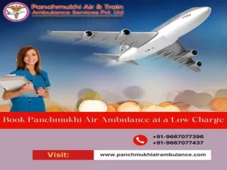 Obtain Panchmukhi Air and Train Ambulance in Patna for Comfortable Patient Relocation