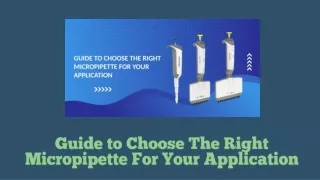 Guide to Choose The Right Micropipette For Your Application