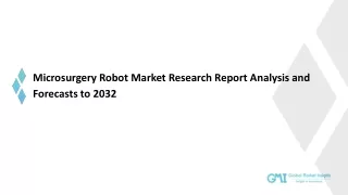 Microsurgery Robot Market Future Challenges and Industry Growth Outlook 2032