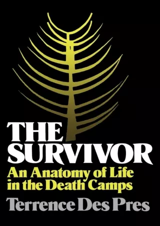 [PDF READ ONLINE] The Survivor: An Anatomy of Life in the Death Camps