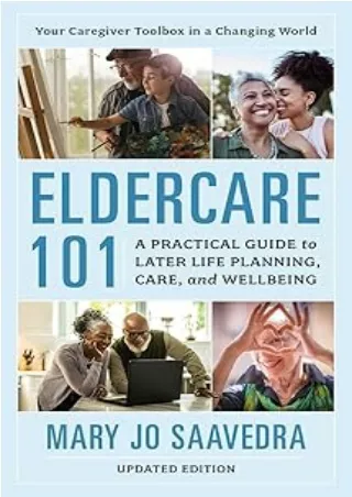 $PDF$/READ/DOWNLOAD Eldercare 101: A Practical Guide to Later Life Planning, Care, and Wellbeing