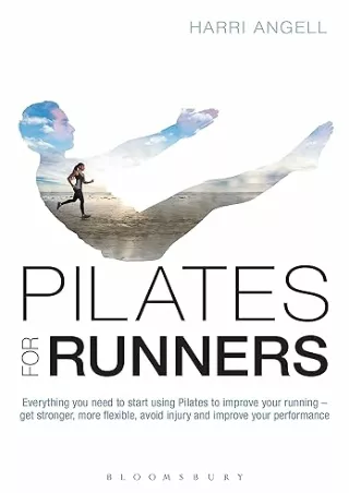 [PDF] DOWNLOAD Pilates for Runners: Everything you need to start using Pilates to improve your running – get stronger, m