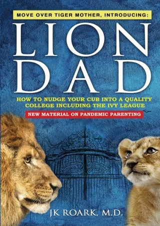 √PDF_  LION DAD: How to Nudge Your Cub into a Quality College Including the Ivy