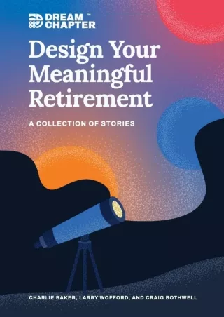 PDF/✔Read❤  Design Your Meaningful Retirement: A Collection of Stories (Dream Ch