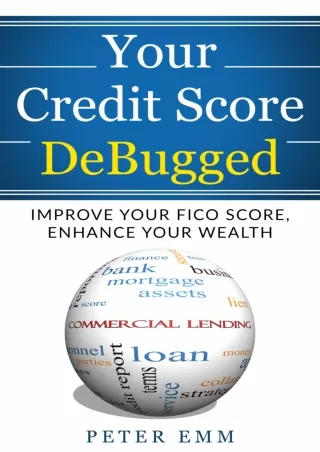 [PDF ✔Read❤ ONLINE] Your Credit Score DeBugged: Improve Your Credit Score, Enhan